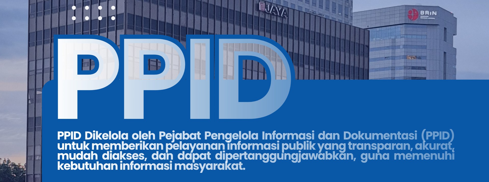 Banner PPID: Gedung Jaya Jakarta dengan tulisan PPID dan penjelasan layanan informasi publik
